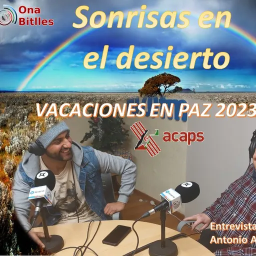 6º programa de “Sonrisas en el desierto” con Salem Roig entrevistando a Antonio Aguallo