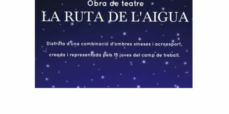 Els joves el camp de treball representaran avui l'obra de teatre 'La Ruta de l'Aigua'