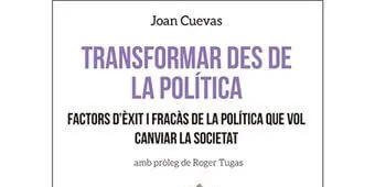El politòleg Joan Cuevas presenta a Agramunt el llibre 'Transformar des de la política. Factors d'èxit i fracàs de la política que vol canviar la societat'