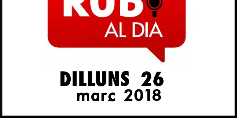 RUBÍ AL DIA dilluns 26 MARÇ 2018