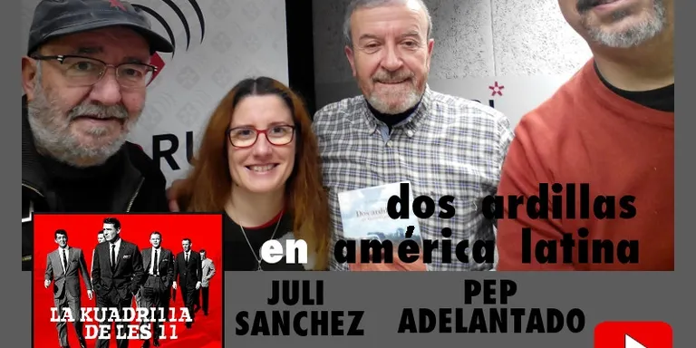 La Kuadrilla de les 11 - PEP ADELANTADO i JULI SANCHEZ