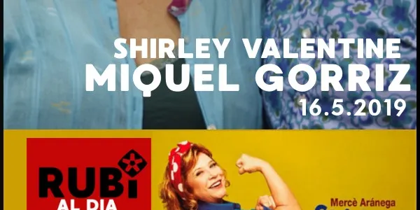 MIQUEL GÓRRIZ dirigeix 'Shirley Valentine'