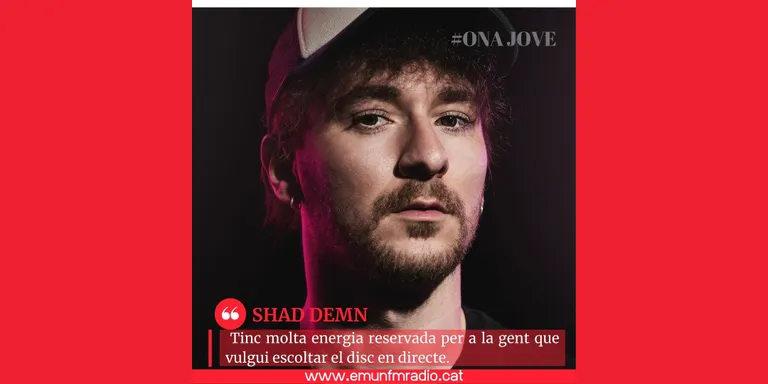 #ONAJOVE amb Shad Demn