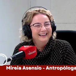 #1863 - Entrevista amb Mireia Asensio, antropòloga - episode art