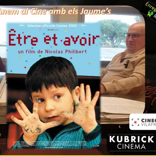 ANEM AL CINE AMB ELS JAUMES amb “Être et avoir” “Ser y tener” “Ser i tindre”