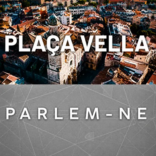 Plaça Vella/Parlem-ne