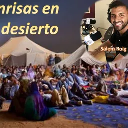 Cuarto programa de “Sonrisas en el desierto” con Salem Roig en ONA BITLLES. - episode art