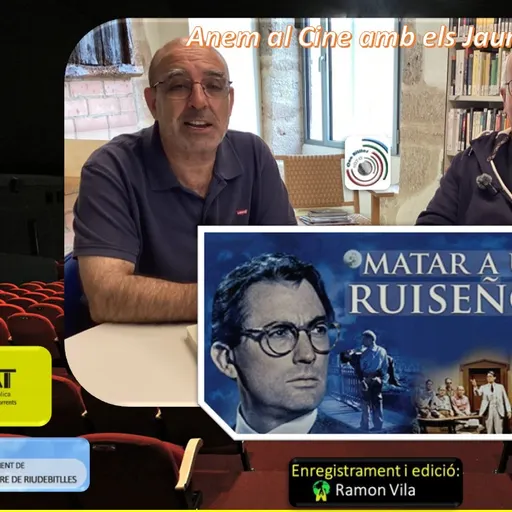 ANEM AL CINE AMB ELS JAUMES amb “MATAR A UN RUISEÑOR”.