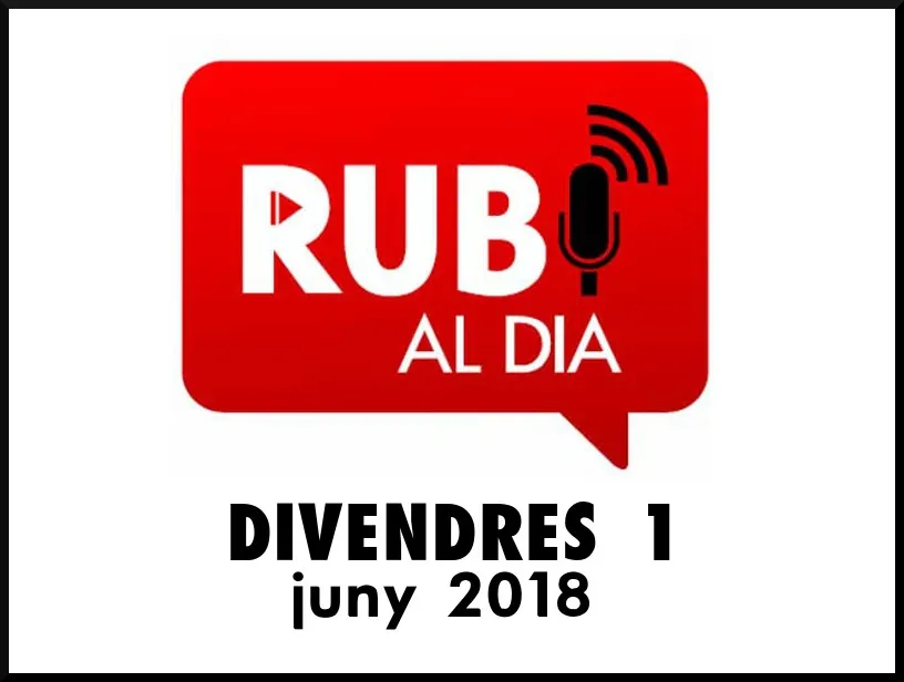 RUBÍ AL DIA divendres 1 JUNY 2018