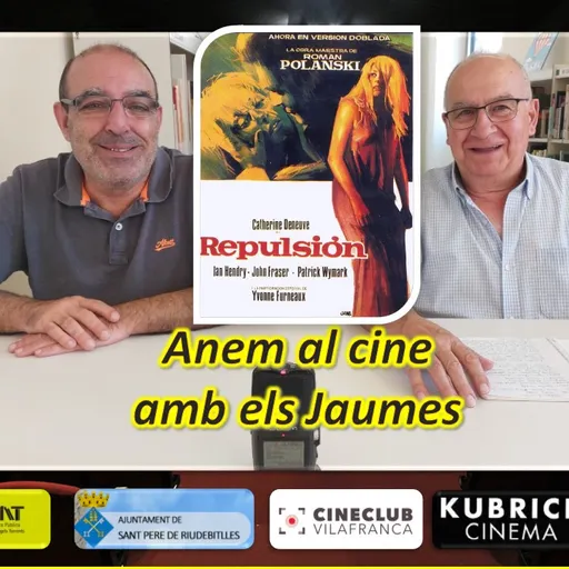 ANEM AL CINE AMB ELS JAUMES amb “REPULSION”.