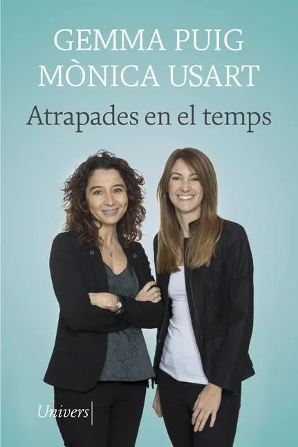 Gemma Puig, Mònica Usart i Àlex Santaló ens presenten “Atrapades en el temps”