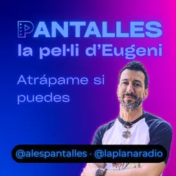 Pantalles del 29/5/2026 — Anàlisi cinematogràfica: Atrapa'm si pots - episode art