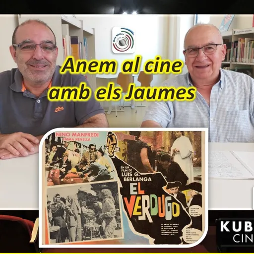 ANEM AL CINE AMB ELS JAUMES amb “EL VERDUGO”.