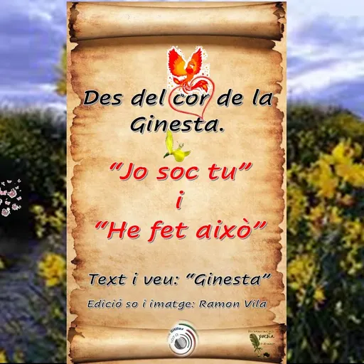 Des de la profunditat del seu cor, la “Ginesta” ens porta les poesies: “Jo soc tu” i “He fet això”