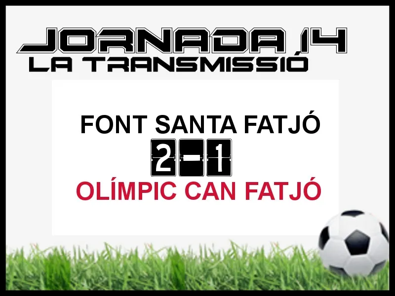A PEU DE CAMP - JORNADA 14 - OLÍMPIC CAN FATJÓ