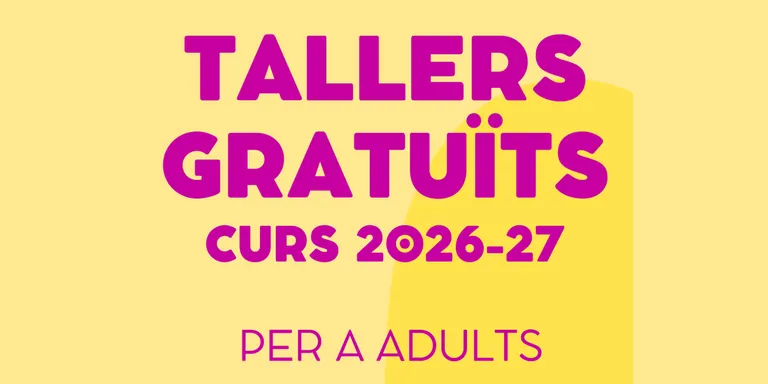 Les sessions dels Tallers Gratuïts per a adults comencen aquest mes d'octubre, amb inscripcions prèvies i presencials