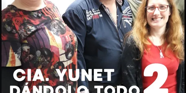 COMPANYIA TEATRE YUNET - 'Dándolo todo 2'