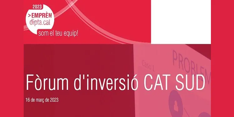 Les persones emprenedores i inversores tenen una cita al 6è Forum d’Inversió CAT SUD el 16 de març