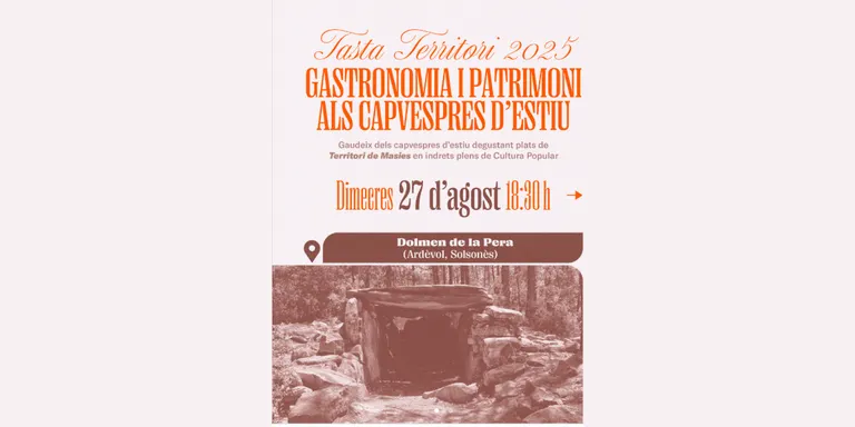 Territori de Masies porta "Gastronomia i patrimoni als capvespres d'estiu" dimecres al Dolmen de la Pera d'Ardèvol
