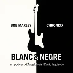 Blanc & Negre 20 Bob Marley & Chronixx - episode art