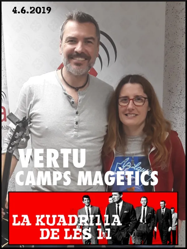La Kuadrilla de les 11 - VERTU (Víctor Gil) presenta ' Camps Magnètics'