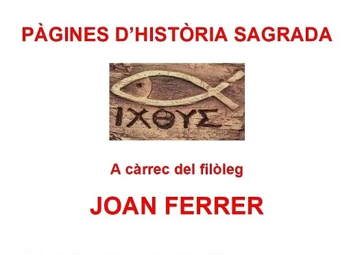 Conferència: 'Pàgines d'història sagrada' amb el filòleg Joan Ferrer