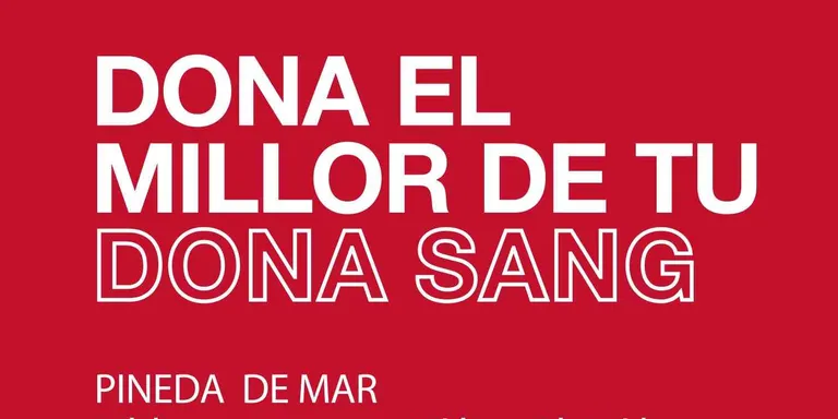 Dona el millor de tu, dona sang!