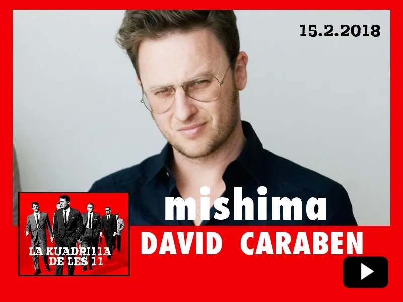 La Kuadrilla de les 11 - DAVID CARABEN mishima