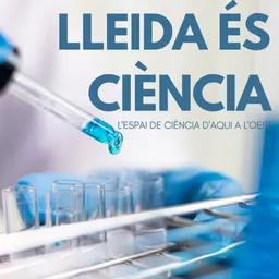 Lleida és ciència del 9/12/2022 - episode art