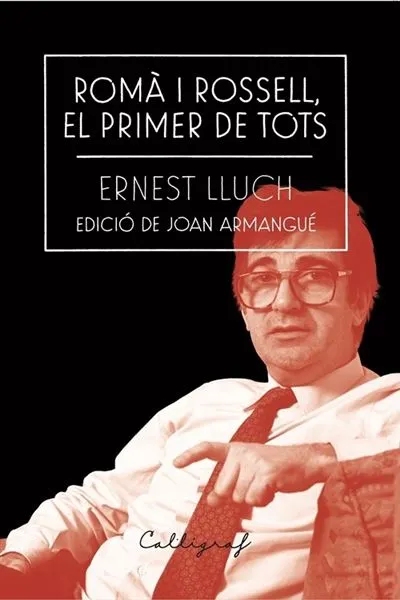Aquest dissabte, presentació del llibre “Romà i Rossell, el primer de tots” d’Ernest Lluch